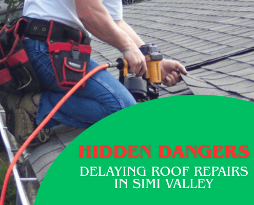 The Hidden Dangers of Delaying Roof Repairs in Simi Valley